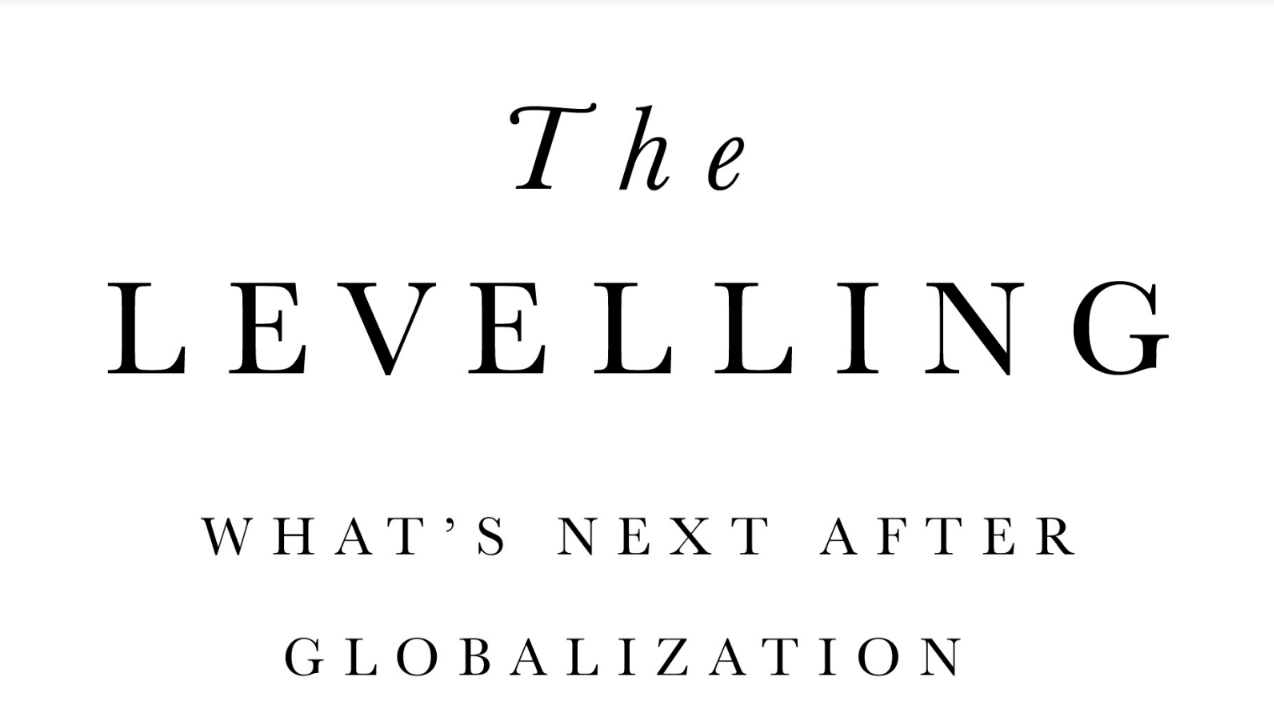 The Levellers’ Agreement: A Preview from the Author of “The Levelling: What’s Next After Globalization”