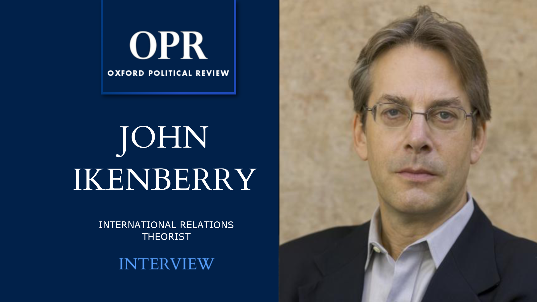 OPR Interviews John Ikenberry
